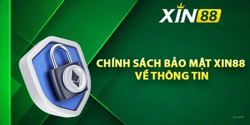 Chính sách lưu trữ thông tin khách hàng của Xin88