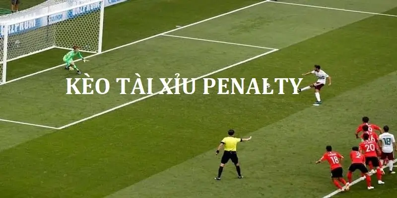 Mẹo chơi kèo Tài Xỉu Penalty tại Xin88